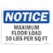 Signmission OSHA Sign, 12" H, Rigid Plastic, NOTICE Maximum Floor Loading 50 Lbs Per Sq Ft Sign, Landscape OS-NS-P-1218-L-15932 - alternate 1